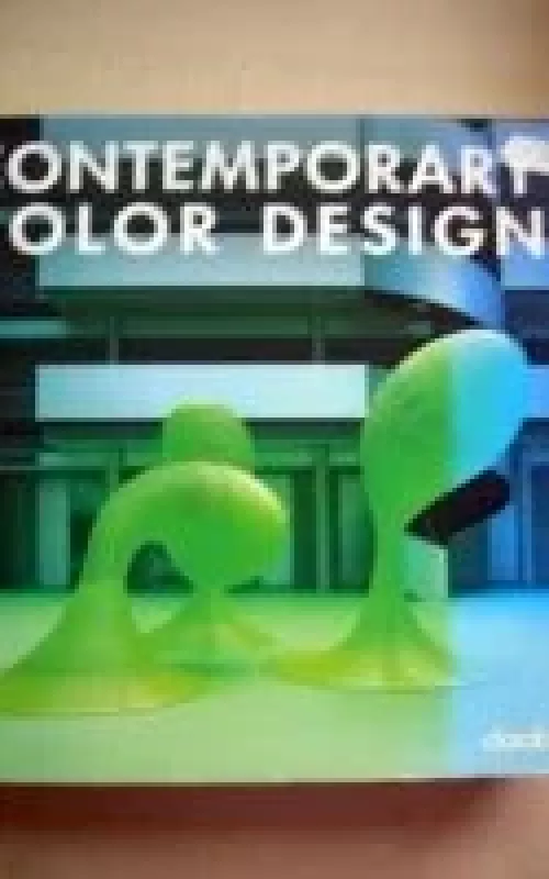 Contemporary color design - Autorių Kolektyvas, knyga