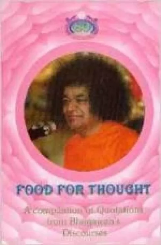 A Food For Thought: A Compilation of Quotations from Bhagawan's Discourses - Satja Sai Baba, knyga