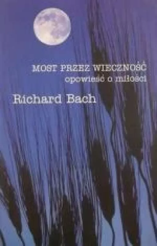 Most przez wieczność - Richard Bach, knyga