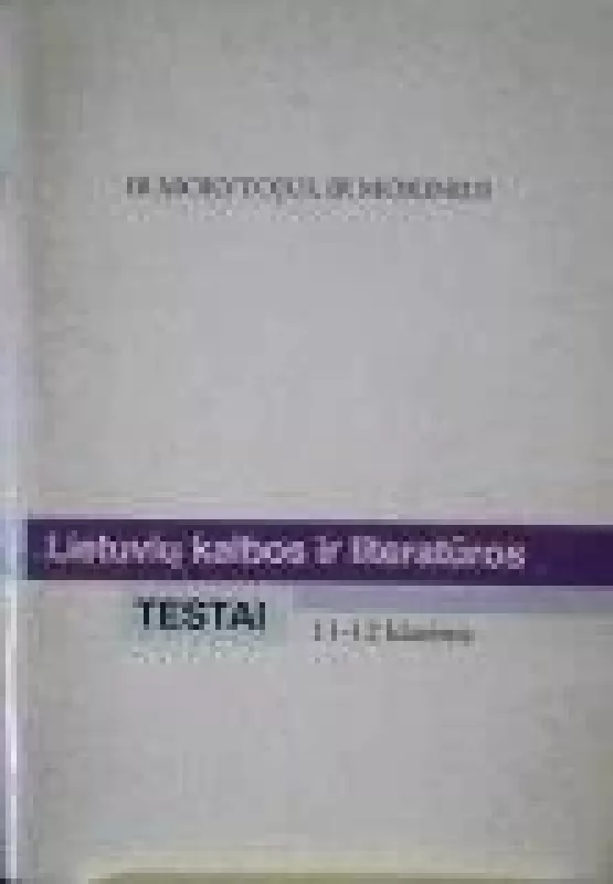 Lietuvių kalbos ir literatūros testai 11-12 klasėms - Marija Bareikienė, knyga