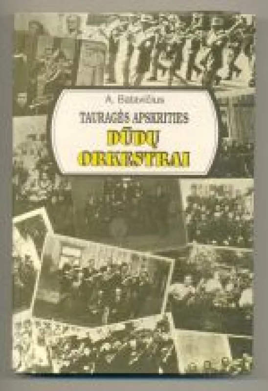 Tauragės apskrities dūdų orkestrai - Albinas Batavičius, knyga