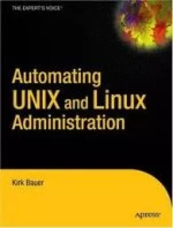 Automating UNIX and Linux Administration - Kirk Bauer, knyga