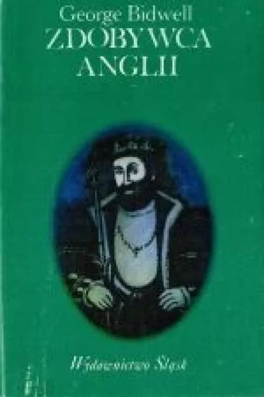 ZDOBYWCA ANGLII WILHELM I Z NORMANDII - George Bidwell, knyga