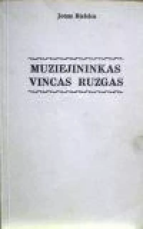 Muziejininkas Vincas Ruzgas - Jonas Bielskis, knyga