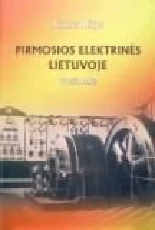 Pirmosios elektrinės Lietuvoje. Trečia knyga - Stasys Bilys, knyga