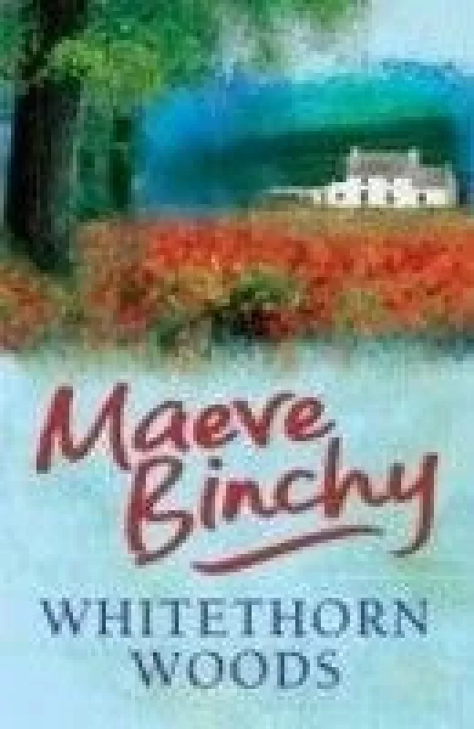 Whitethorn woods - Maeve Binchy, knyga