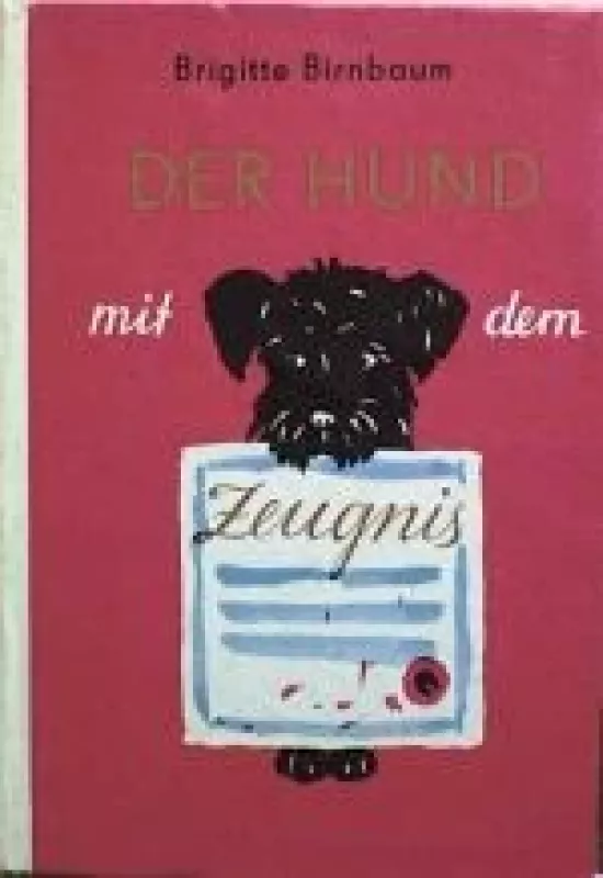 Der Hund mit dem Zeugnis - Brigitte Birnbaum, knyga