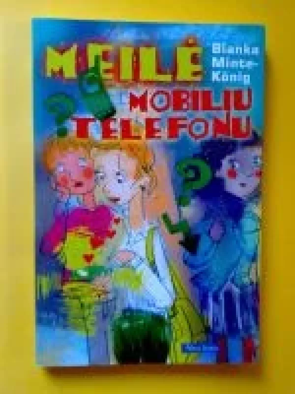 Meilė mobiliu telefonu - Bianka Minte-König, knyga