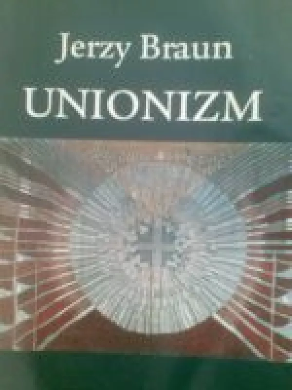 Unionizm - Jerzy Braun, knyga