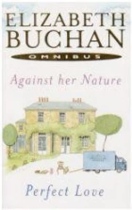 Against her nature; Perfect love - Elizabeth Buchan, knyga