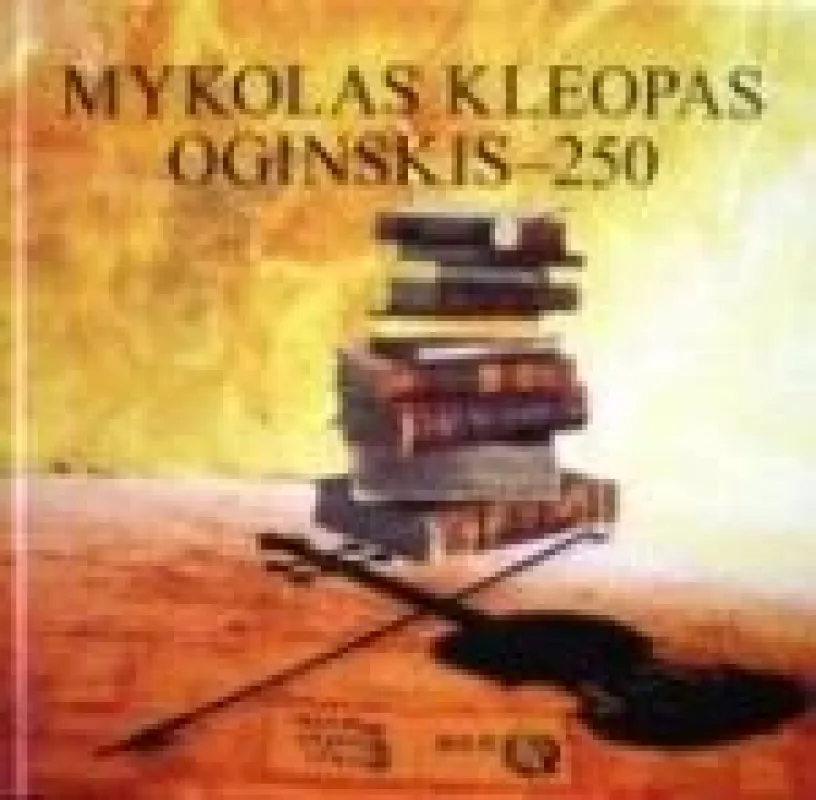 Mykolas Kleopas Oginskis – 250. Tarptautinės konkursinės ekslibrisų parodos katalogas - Alfonsas Čepauskas, knyga