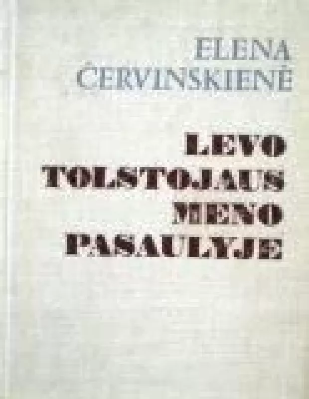 Levo Tolstojaus meno pasaulyje - Elena Červinskienė, knyga
