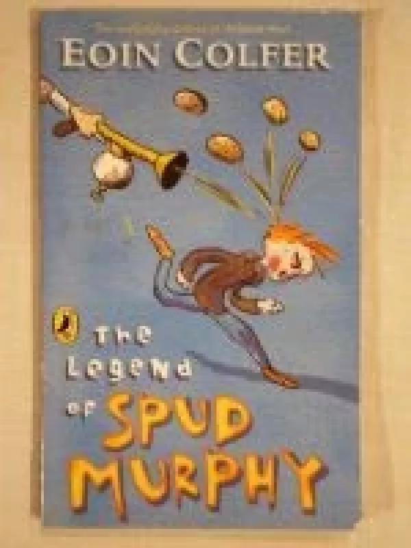 The legend of Spud Murphy - Eoin Colfer, knyga