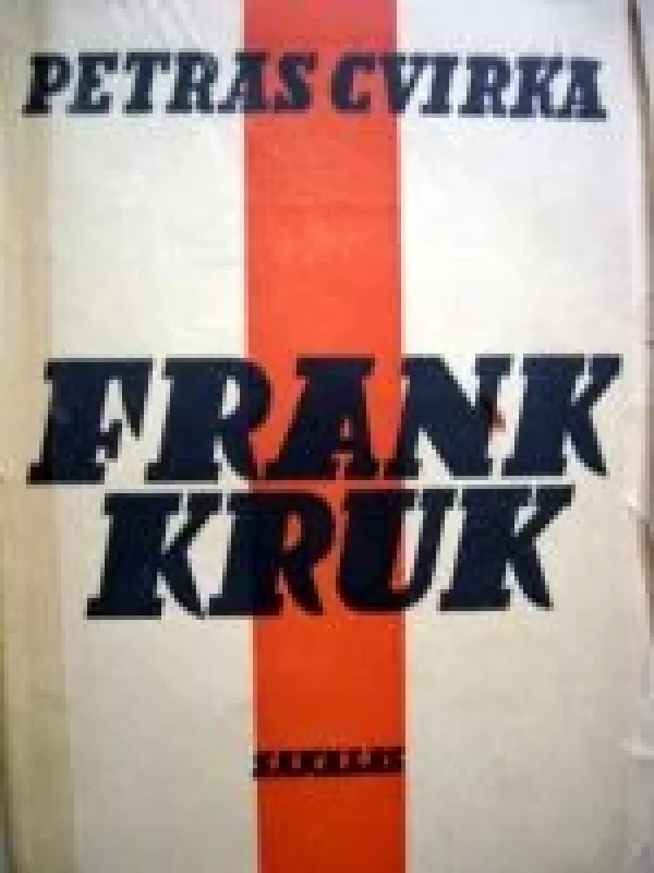 Frank Kruk arba graborius Lietuvoje II tomas - Petras Cvirka, knyga