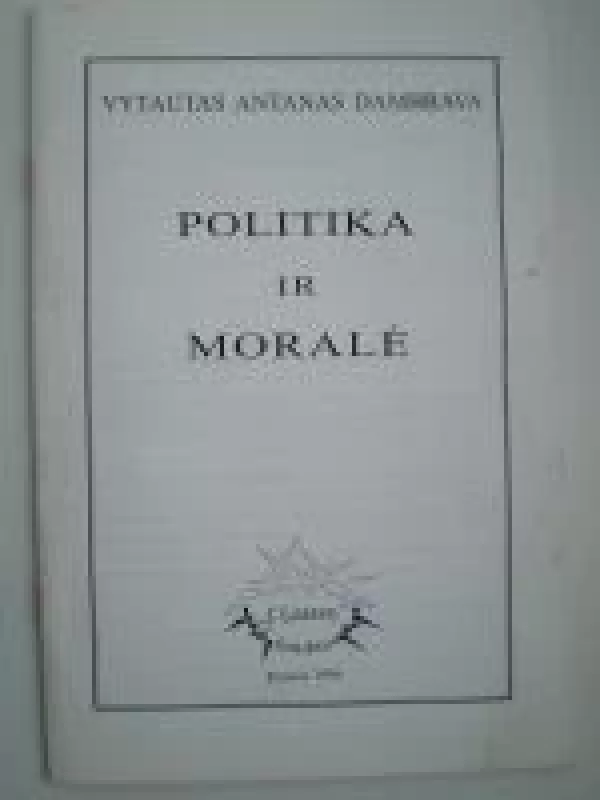 Politika ir moralė - Vytautas Antanas Dambrava, knyga