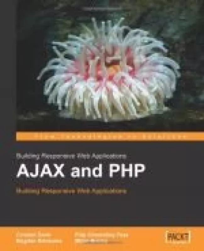 AJAX and PHP: Building Responsive Web Applications - Autorių Kolektyvas, knyga