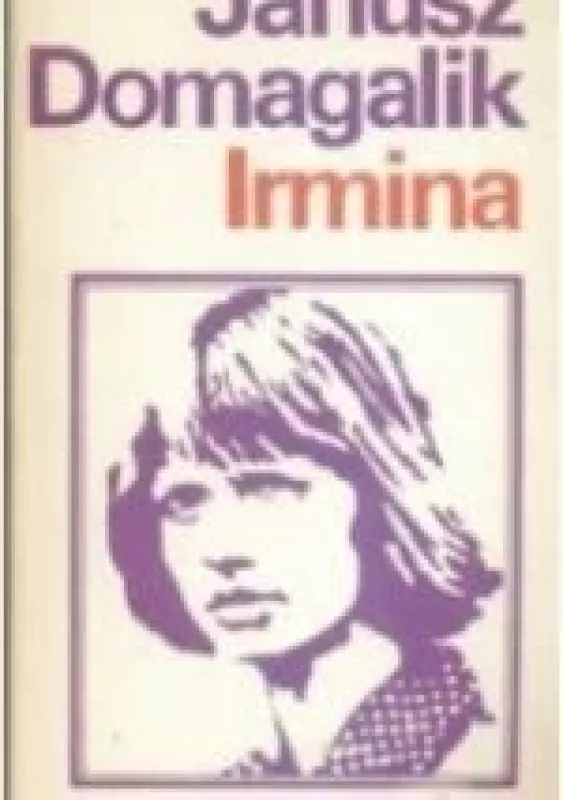 Irmina - Janusz Domagalik, knyga
