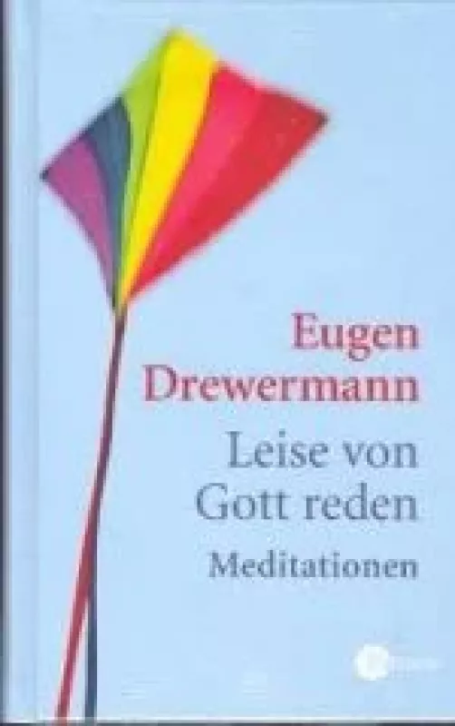 Leise von Gott reden: Meditationen - Eugen Drewermann, knyga