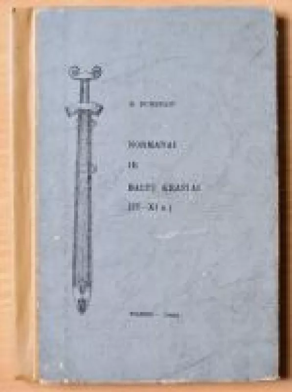 Normanai ir baltų kraštai (IX-XI a.) - Bronius Dundulis, knyga