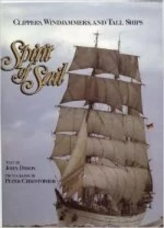 Spirit Of Sail - Clippers, Windjammers and Tall Ships - John Dyson, knyga