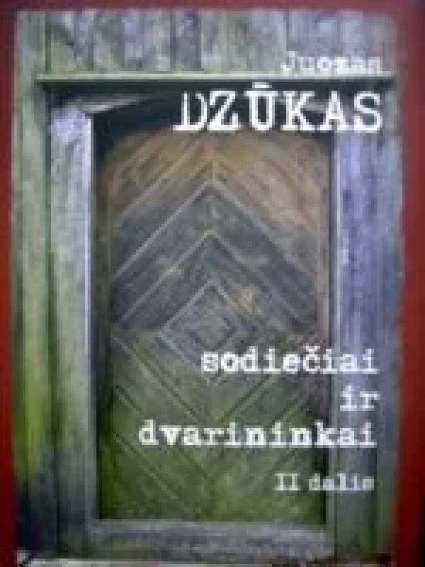 Sodiečiai ir dvarininkai II dalis - Juozas Dzūkas, knyga