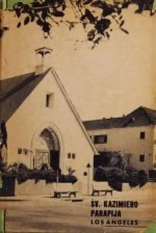 Šv. Kazimiero parapija Los Angeles mieste: istoriniai bruožai - Jurgis Gliauda, knyga
