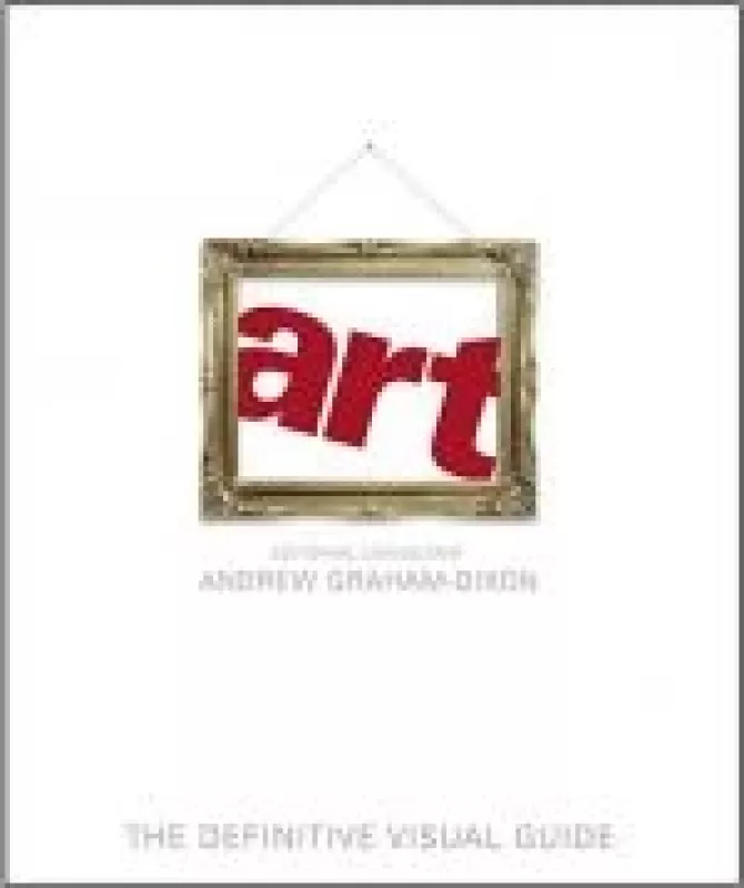 Art: The Definitive Visual Guide - Andrew Graham-Dixon, knyga