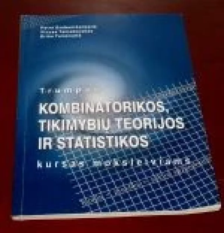 Trumpas kombinatorikos, tikimybių teorijos ir statistikos kursas moksleiviams - P. Grebeničenkaitė, E.  Tumėnaitė, knyga