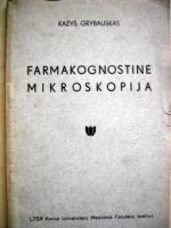 Farmakognostinė mikroskopija - K. Grybauskas, knyga