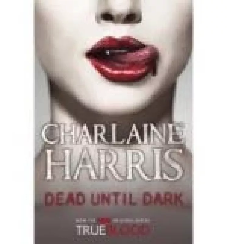 Dead Until Dark - Charlaine Harris, knyga