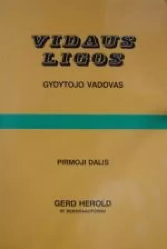 Vidaus ligos: gydytojo vadovas (I dalis) - Gerd Herold, knyga