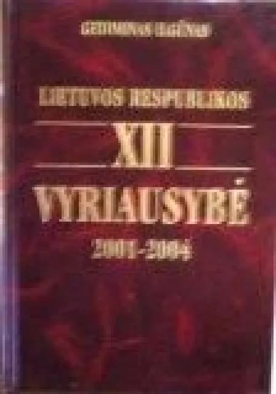 Lietuvos respublikos XII Vyriausybė (2001-2004) - Gediminas Ilgūnas, knyga