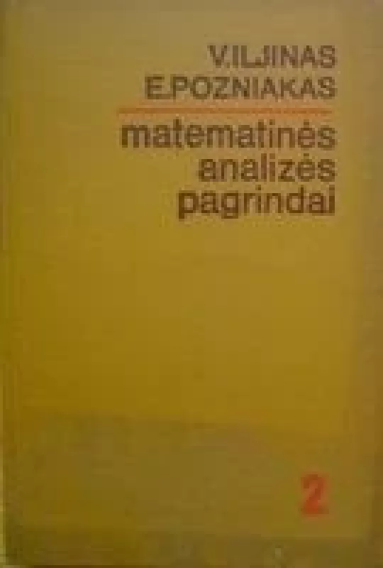 Matematinės analizės pagrindai. 2 dalis - Vladimiras Iljinas, Eduardas  Pozniakas, knyga
