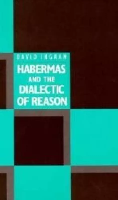 Habermas and the Dialectic of Reason - David Ingram, knyga