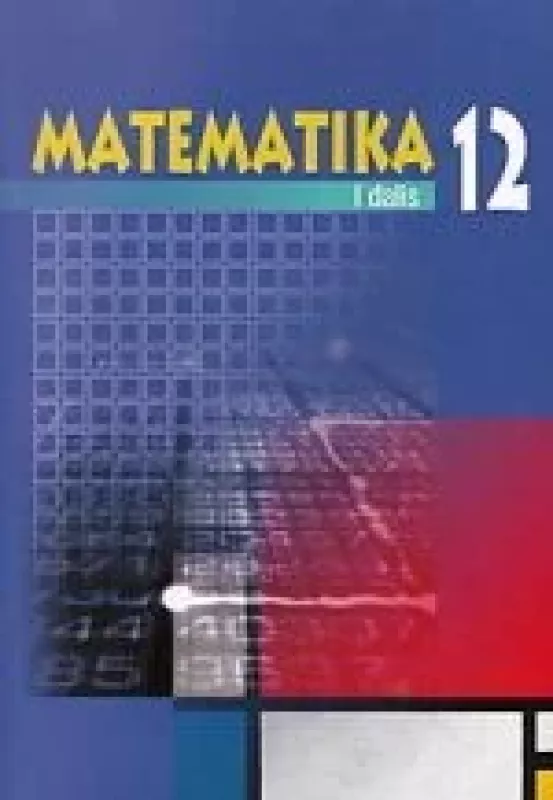 Matematika 12 I dalis - K. Intienė, ir kiti , knyga