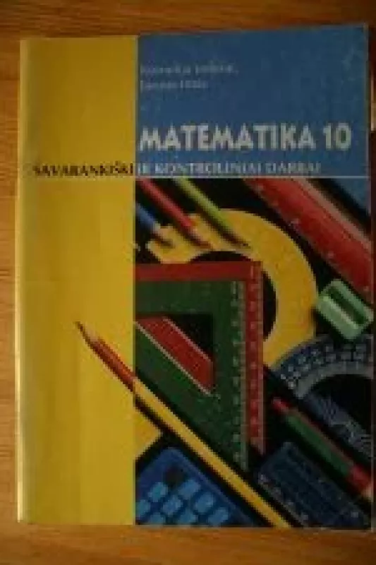 Matematika 10: savarankiški ir kontroliniai darbai - Kornelija Intienė, knyga