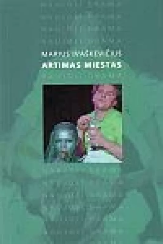 Artimas miestas - Marius Ivaškevičius, knyga