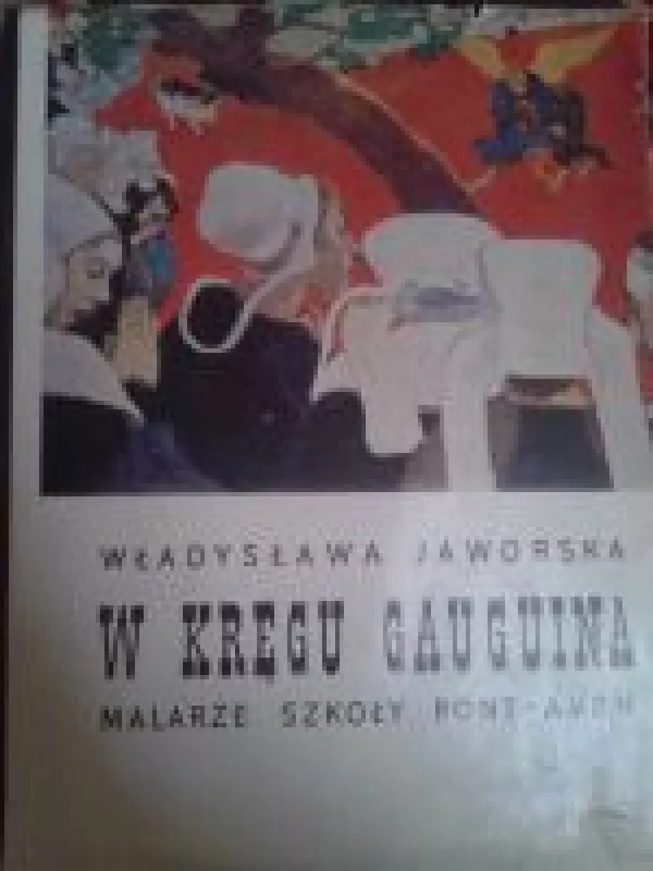 W Kregu Gauguina - Wladyslawa Jaworska, knyga
