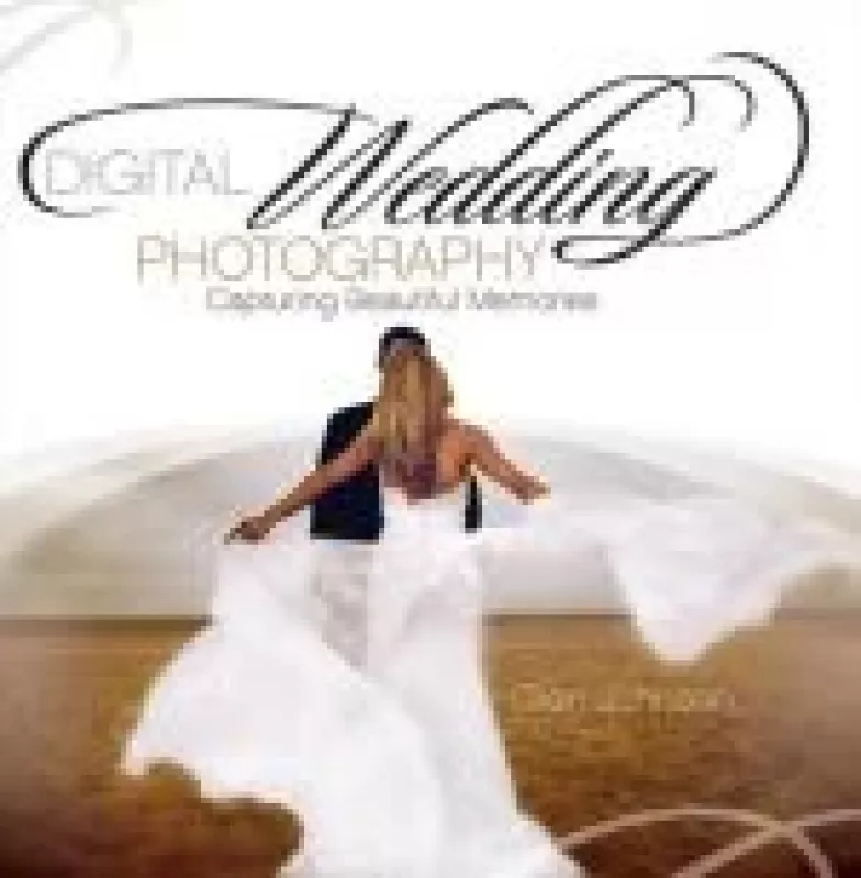 Digital Wedding Photography - Capturing Beautiful Memories - Glen Johnson, knyga