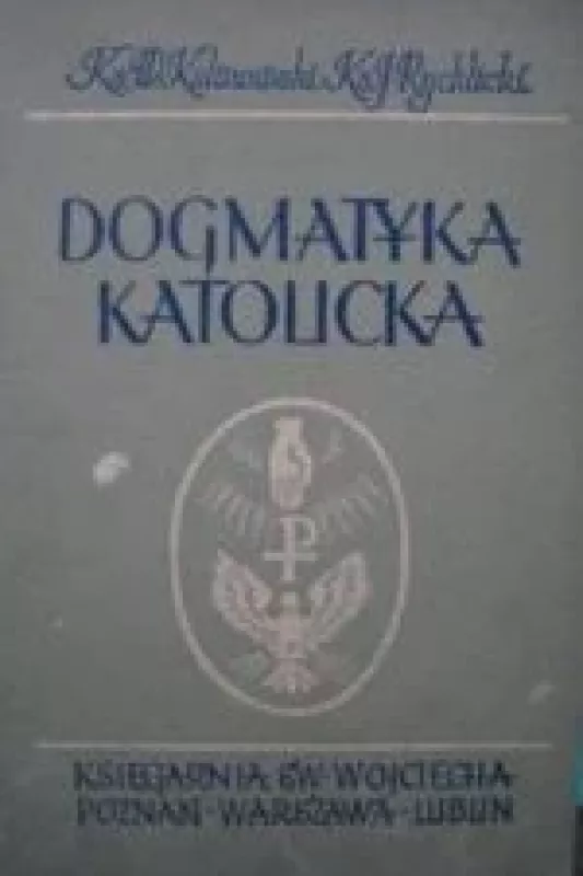Dogmatyka katolicka - Autorių Kolektyvas, knyga