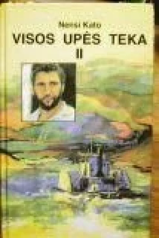 Visos upės teka (2 dalis) - Nensi Kato, knyga