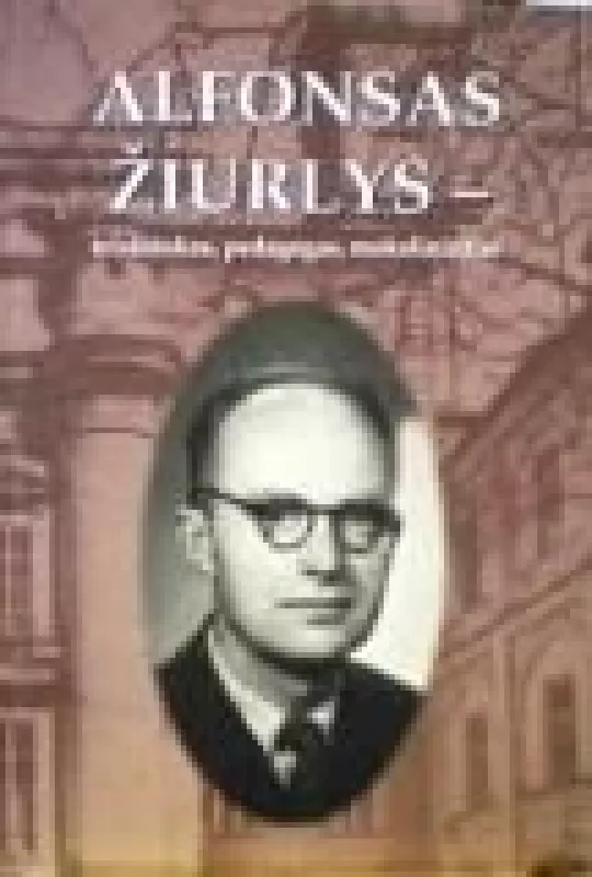 Alfonsas Žiurlys - teisininkas, pedagogas, mokslininkas - Kostas Kaukas, knyga