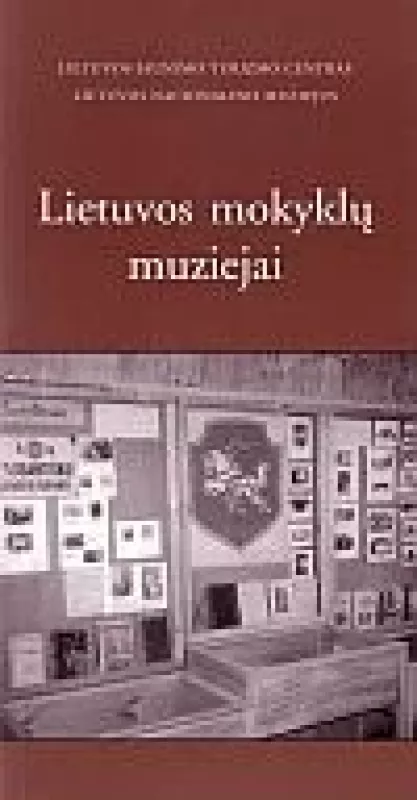 Lietuvos mokyklų muziejai - Birutė Kazlauskienė, knyga