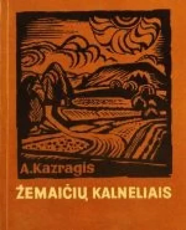 Žemaičiu kalneliais - A. Kazragis, knyga