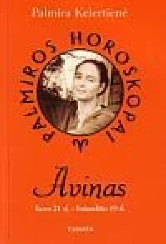Palmiros horoskopai: Avinas (kovo 21 d.-balandžio 19 d.) - Palmira Kelertienė, knyga