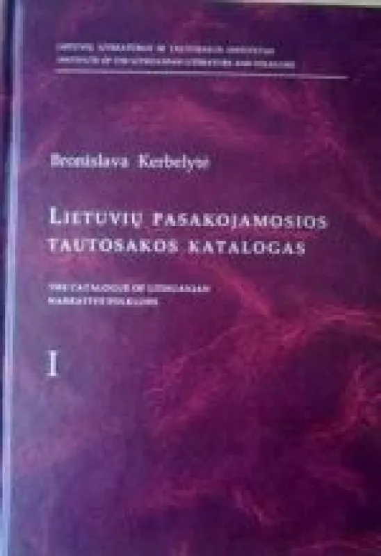 Lietuvių pasakojamosios tautosakos katalogas (I tomas) - Bronislava Kerbelytė, knyga