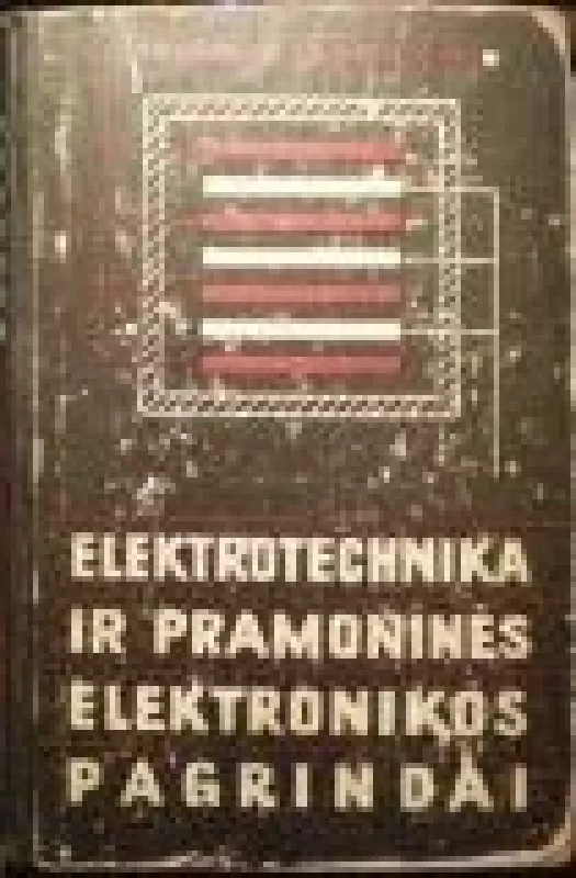 Elektrotechnika ir pramoninės elektronikos pagrindai - V. Kitajeva, I.  Šliapintochas, knyga