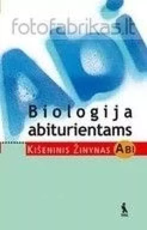 Biologija abiturientams: kišeninis žinynas ABI - Walter Kleesattel, knyga