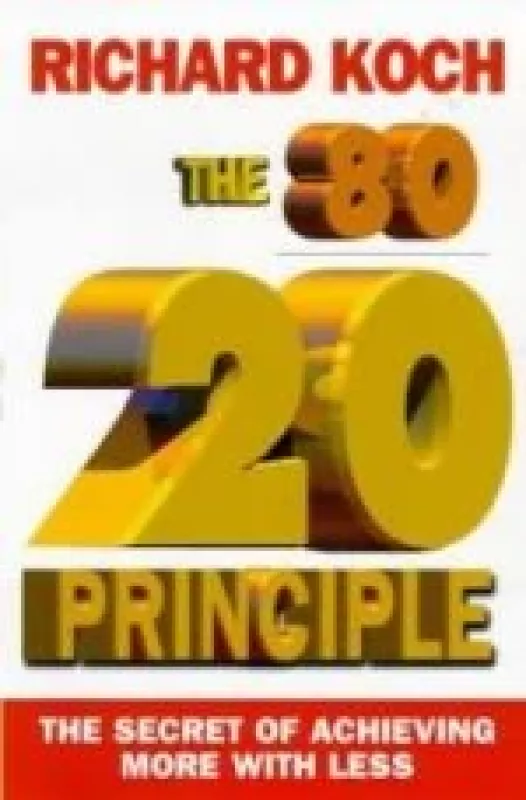The 80/20 Principle: The Secret of Achieving More with Less - Richard Koch, knyga