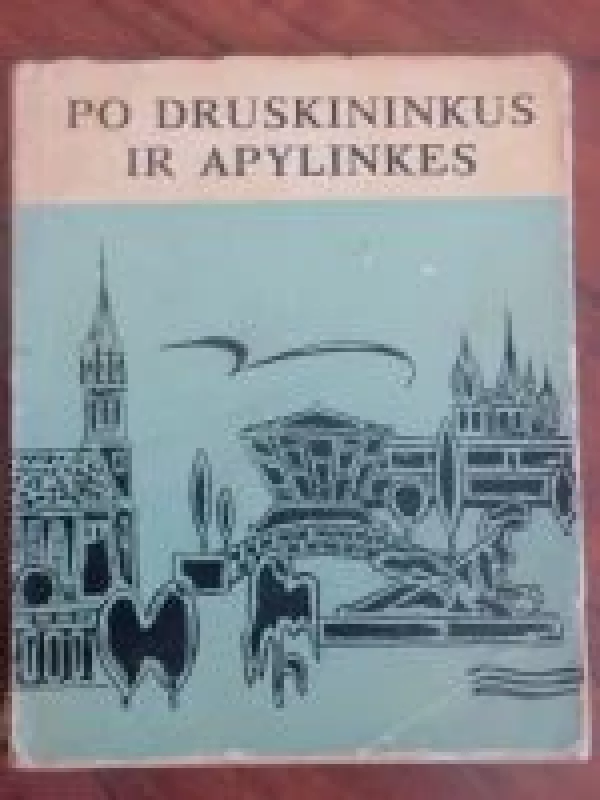 Po Druskininkų apylinkes - B. Kondratenka,J.  Jančiauskas, knyga